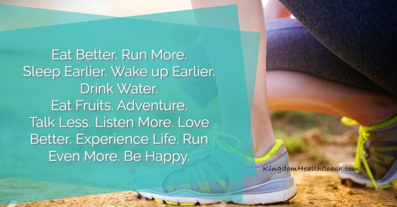 Eat better run more be happy