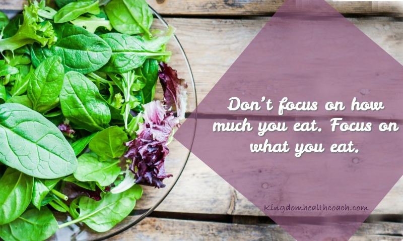 Read more about the article Don’t Focus On How Much You Eat! Focus On What You Eat!